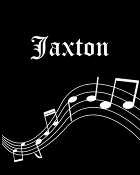 Jaxton: Sheet Music Note Manuscript Notebook Paper | Personalized Custom First Name Cover | Musician Composer Instrument Composition Book | 12 Staves ... | Create, Compose & Write Creative Songs
