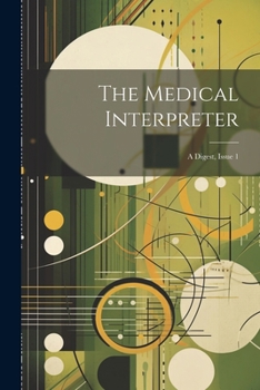 Paperback The Medical Interpreter: A Digest, Issue 1 Book
