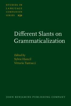 Hardcover Different Slants on Grammaticalization (Studies in Language Companion, 232) Book