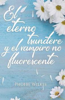Paperback El eterno tsundere y el vampiro no fluorescente [Spanish] Book
