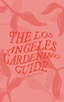 Paperback The Los Angeles Gardening Guide Book