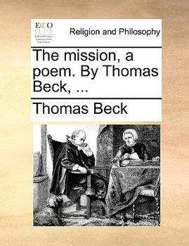Paperback The Mission, a Poem. by Thomas Beck, ... Book