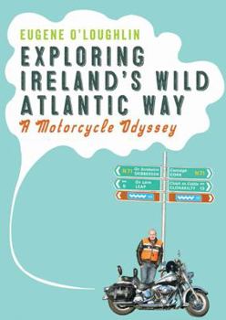 Paperback Exploring Ireland's Wild Atlantic Way: A Motorcycle Odyssey Book