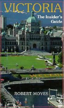 Victoria: The Insider's Guide