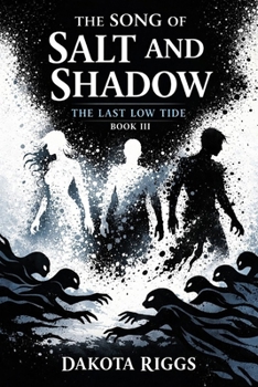 The Song of Salt and Shadow: The Last Low Tide