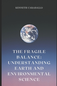 Paperback The Fragile Balance: Understanding Earth and Environmental Science Book