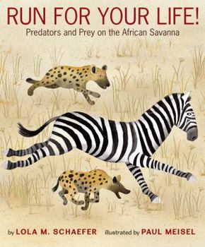 Hardcover Run for Your Life!: Predators and Prey on the African Savanna Book