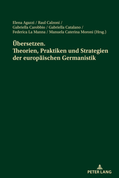 Paperback Uebersetzen. Theorien, Praktiken und Strategien der europaeischen Germanistik: Akte der Jahrestagung des italienischen Germanistenverbandes - 13. bis [German] Book