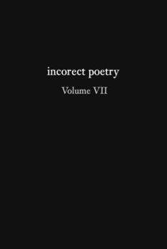 Paperback incorect poetry Volume VII: Love, Longing, & Loneliness Book