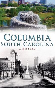 Hardcover Columbia, South Carolina: A History Book