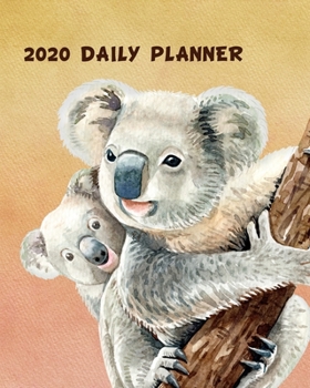 2020 Daily Planner: A Koala Weekly, Monthly and Yearly Calendar