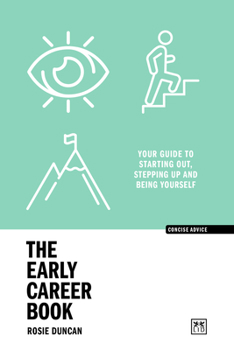 Paperback The Early Career Book: Your Guide to Starting Out, Stepping Up and Being Yourself Book