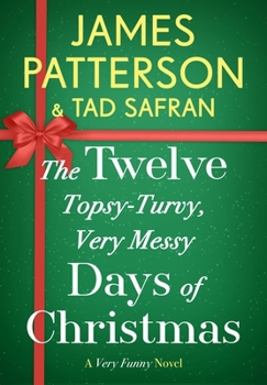 Paperback The Twelve Topsy-Turvy, Very Messy Days of Christmas: Inspiration for the Emmy-Winning Holiday Special Book