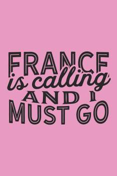 France Is Calling And I Must Go