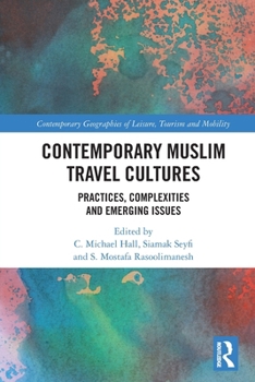Paperback Contemporary Muslim Travel Cultures: Practices, Complexities and Emerging Issues Book