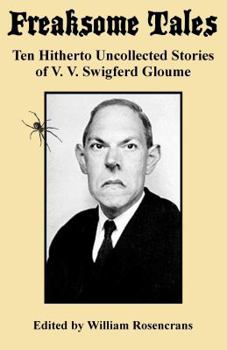 Paperback Freaksome Tales: Ten Hitherto Uncollected Stories of V. V. Swigferd Gloume Book