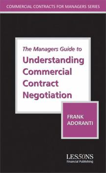 Paperback The Manager's Guide to Understanding Commercial Contract Negotiation (Business & Economics) Book