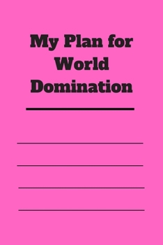 Paperback My Plan for World Domination: 120 pages notebook with matte cover .different designs with different colors Book