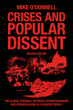 Hardcover Crises and Popular Dissent: Liberal Democracy and the Authoritarian and Populist Challenge Book