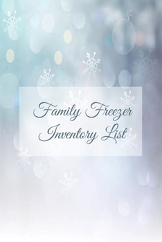 Paperback Family Freezer Inventory List: Inventory Log Book ( 6" x 9" ) - 110 Pages, color interior with white paper Book
