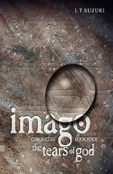 Paperback Imago Chronicles: Book Four, the Tears of God Book