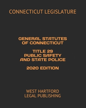 Paperback General Statutes of Connecticut Title 29 Public Safety and State Police 2020 Edition: West Hartford Legal Publishing Book