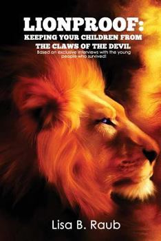 Paperback Lionproof: Keeping Your Children From the Claws of the Devil Book