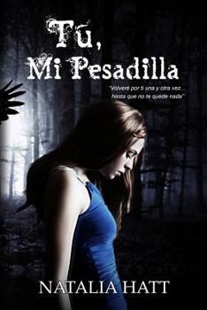 Paperback Tú, Mi Pesadilla [Spanish] Book