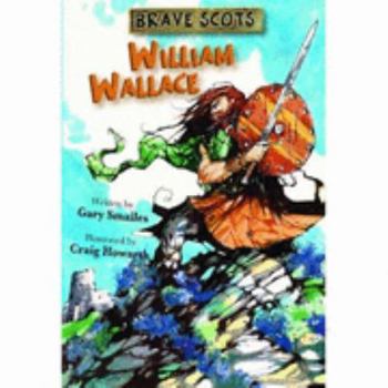 Paperback Brave Scots: William Wallace Book