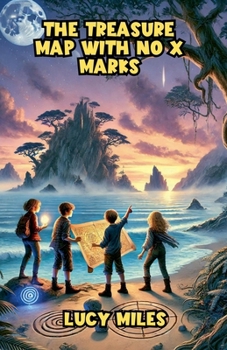 The Treasure Map with No X Marks (Dreamland Tales Book)