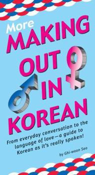 Paperback More Making Out in Korean: (korean Phrasebook) Book