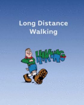 Paperback Long Distance Walking: Walk 1000 Miles In A Year Book