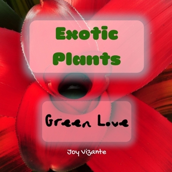 Paperback Exotic Plants: Green Love Book