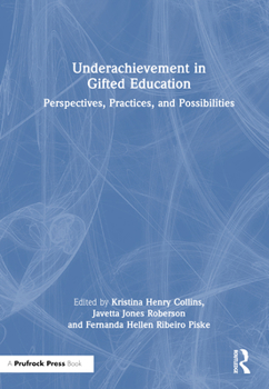 Hardcover Underachievement in Gifted Education: Perspectives, Practices, and Possibilities Book