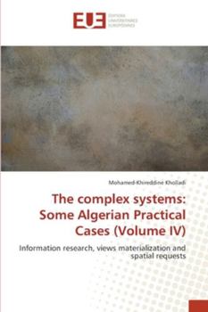 Paperback The complex systems: Some Algerian Practical Cases (Volume IV) Book
