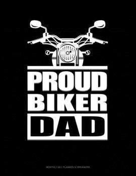 Paperback Proud Biker Dad: Monthly Bill Planner & Organizer Book
