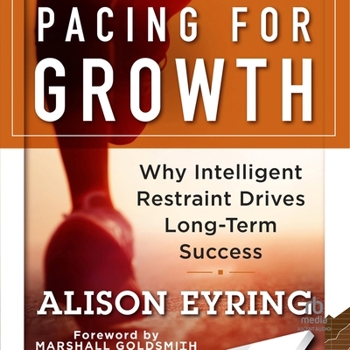 MP3 CD Pacing for Growth: Why Intelligent Restraint Drives Long-Term Success Book