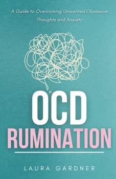 Paperback OCD Rumination: A Guide to Overcoming Unwanted Obsessive Thoughts and Anxiety Book