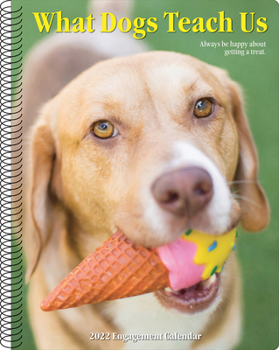 Calendar What Dogs Teach Us 2022 Engagement Calendar, Spiral Planner Book
