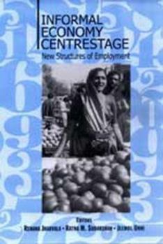 Hardcover Informal Economy Centrestage: New Structures of Employment Book