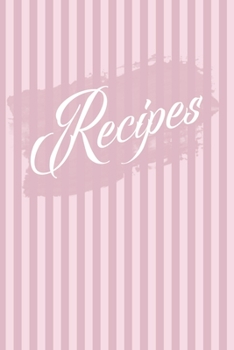 Paperback Recipes: Blank Cookbook To Write In To Create Your Own Personalized Recipe Collection: Bonus Recipe Research Log: Pretty Pink & Book