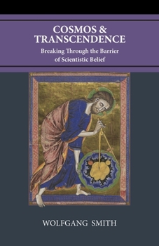 Paperback Cosmos and Transcendence: Breaking Through the Barrier of Scientistic Belief Book