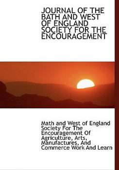 Paperback Journal of the Bath and West of England Society for the Encouragement [Large Print] Book