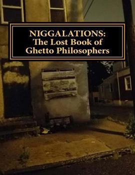 Paperback Niggalations: The Lost book of Ghetto Philosophers: Inspirational quotes Book