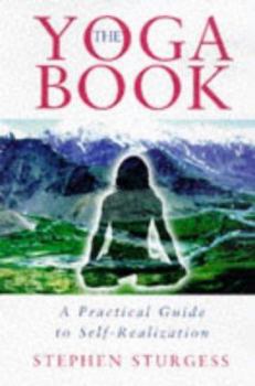 Paperback The Yoga Book: A Practical Guide to Self-Realization Book