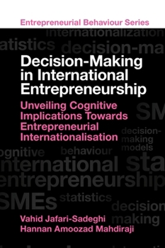 Hardcover Decision-Making in International Entrepreneurship: Unveiling Cognitive Implications Towards Entrepreneurial Internationalisation Book