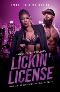 Paperback Lickin' License: From Lust to Love to Deception and Death Book