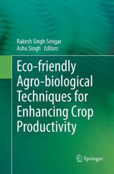 Paperback Eco-Friendly Agro-Biological Techniques for Enhancing Crop Productivity Book