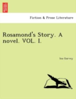 Paperback Rosamond's Story. a Novel. Vol. I. Book