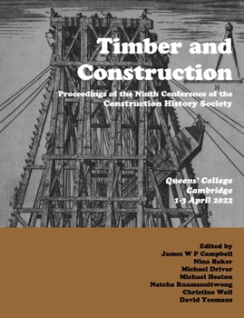 Paperback Timber and Building Construction: Proceedings of the Ninth Conference of the Construction History Society Book